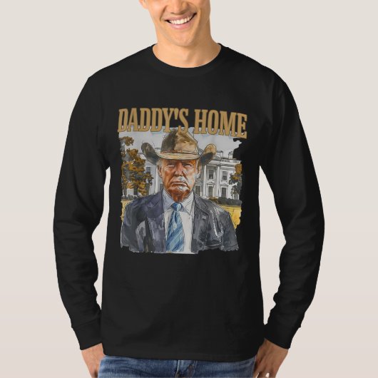 Trump Cowboy Western Daddy's Zuhause White House T-Shirt (Vorderseite)