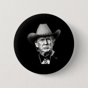 Trump Cowboy Western Präsident Sie verpassen Me ye Button