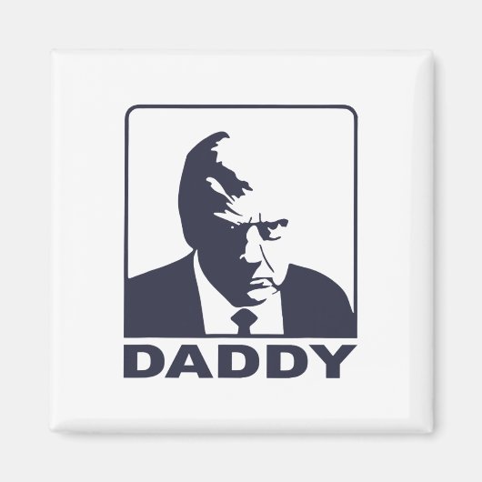 Trump Daddy 2025 Präsident  Magnet (Vorne)