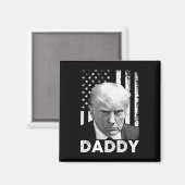 Trump Daddy 2025 Präsident Unterstützer Männer und Magnet (Vorderseite/Rückseite)