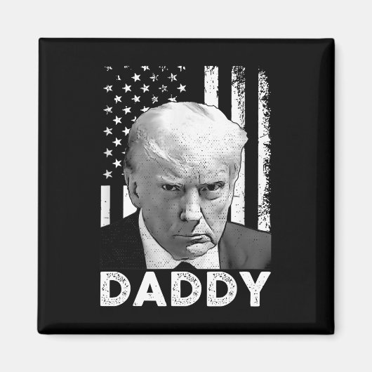 Trump Daddy 2025 Präsident Unterstützer Männer und Magnet (Vorne)