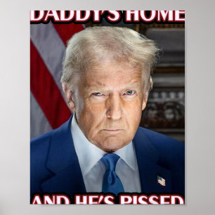 Trump Daddy ist zu Hause und er ist sauer 2025 Amt Poster