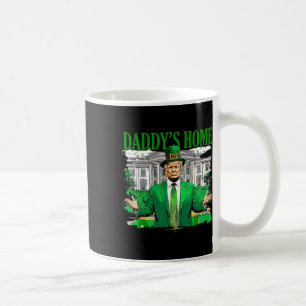 Trump Daddy ist zu Hause Weißen Haus St. Patricks Kaffeetasse