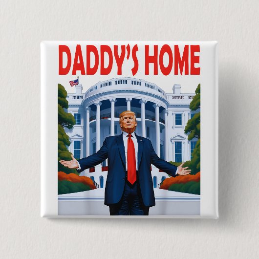 Trump Daddys Zuhause Button (Vorderseite)