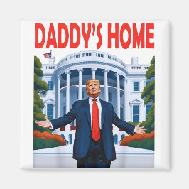 Trump Daddys Zuhause Magnet