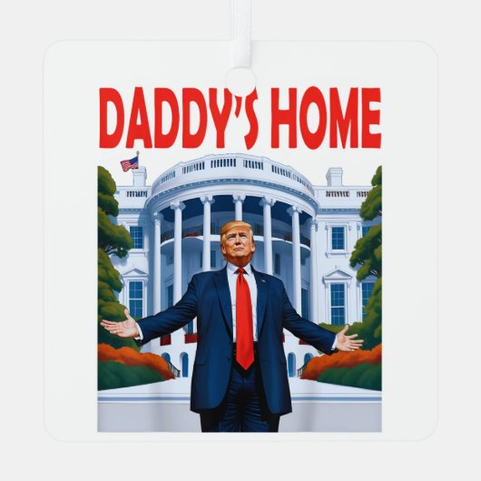 Trump Daddys Zuhause Ornament Aus Metall (Rückseite)