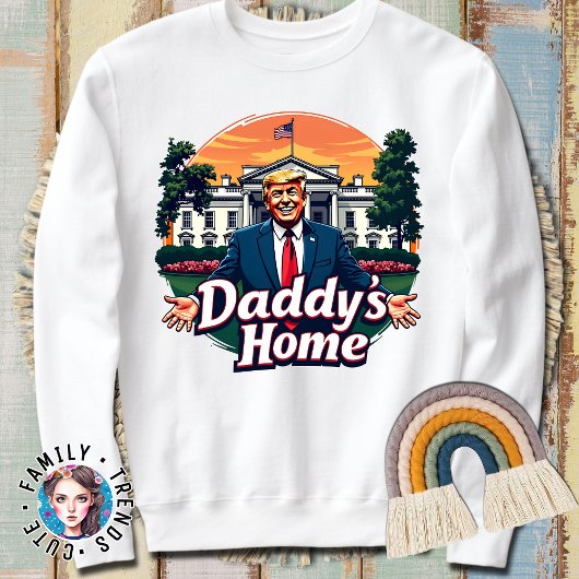 Trump Daddys Zuhause Sweatshirt