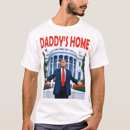 Trump Daddys Zuhause T-Shirt (Vorderseite)