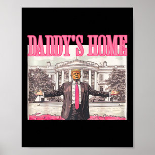 Trump Daddys Zuhause White House 2024 Poster