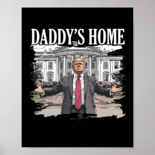 Trump Daddys Zuhause White House 2024 Poster