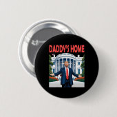 Trump Daddys Zuhause White House Button (Vorne & Hinten)