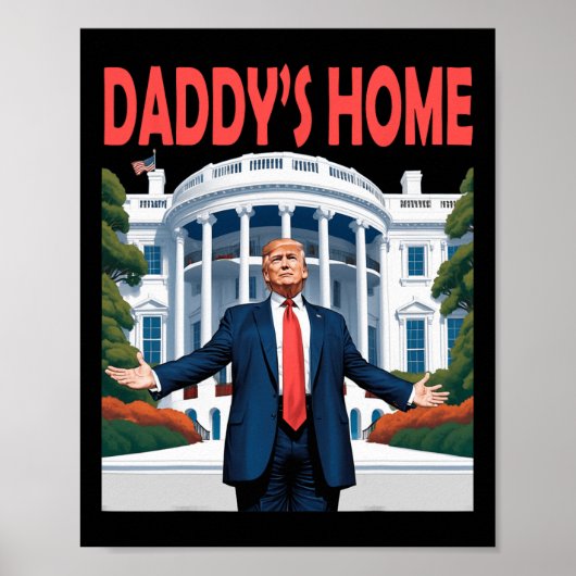 Trump Daddys Zuhause White House Poster (Vorne)