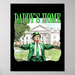 Trump Daddys Zuhause White House St Patricks Day 2 Poster