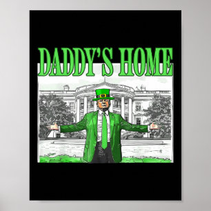Trump Daddys Zuhause White House St Patricks Day 2 Poster