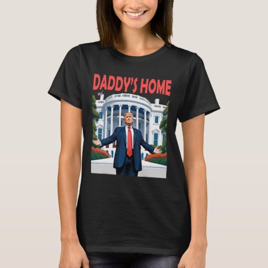 Trump Daddys Zuhause White House T-Shirt (Vorderseite)