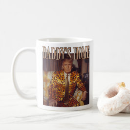 Trump Daddys Zuhause White House | Trump-Geschenk Kaffeetasse