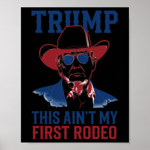 Trump das ist nicht mein erster Rodeo-Western Cowb Poster