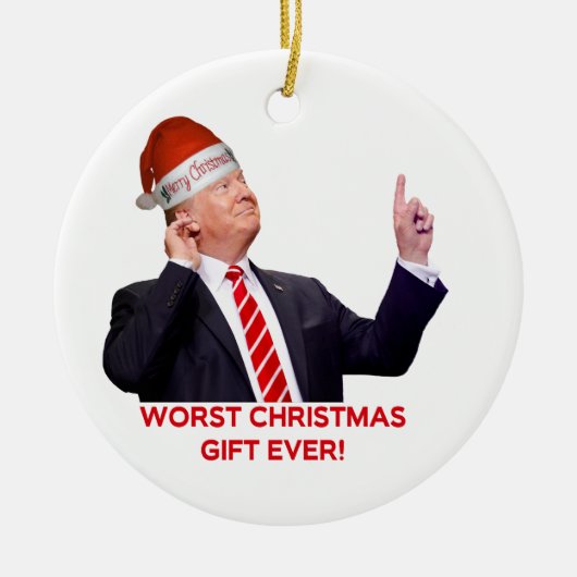 Trump, das schlimmste Weihnachtsgeschenk aller Zei Keramikornament (Vorne)