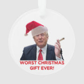 Trump, das schlimmste Weihnachtsgeschenk aller Zei Ornament (Rückseite)