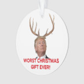 Trump, das schlimmste Weihnachtsgeschenk aller Zei Ornament (Vorderseite)
