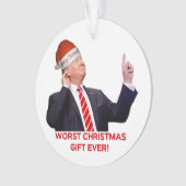 Trump, das schlimmste Weihnachtsgeschenk aller Zei Ornament (Vorderseite)