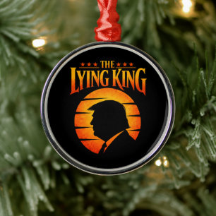 Trump Der Lügende König Sarkastischer Humor Ornament Aus Metall