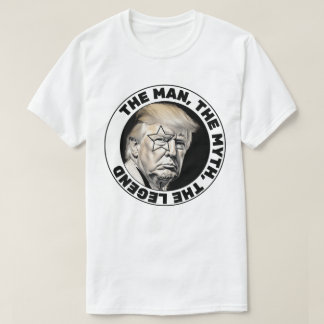 Trump der Mann, der Mythos der Legende T-Shirt