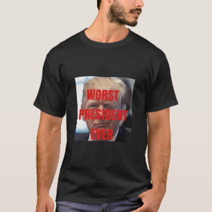 Trump der schlimmste Präsident je schwarzer T - S T-Shirt