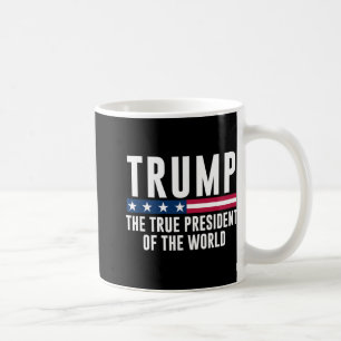 Trump der wahre Präsident der Welt 1 Kaffeetasse