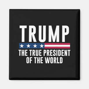 Trump der wahre Präsident der Welt 1 Magnet