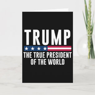 Trump, der wahre Präsident der Welt Karte