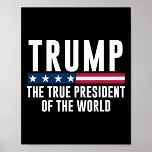 Trump, der wahre Präsident der Welt Poster