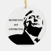 Trump/Destructive Ceramic Ornament (Vorne)