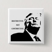 Trump/Destructive Not Constructive Button (Vorderseite)