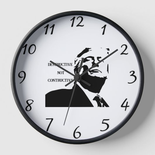 Trump/Destructive Not Constructive Clock Uhr (Vorderseite)