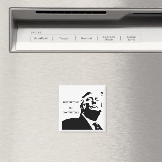 Trump/Destructive Not Constructive Magnet (In Situ (Geschirrspüler))