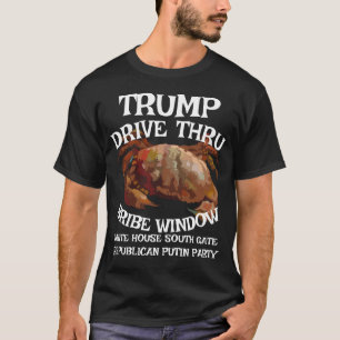 Trump Drive Thru Bribe Window White House WH T-Shirt