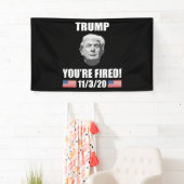 Trump - Du bist Fired! 2020 Wahl Anti-Trump Banner (Insitu)