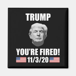 Trump - Du bist Fired! 2020 Wahl Anti-Trump Magnet