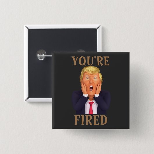 Trump, DU BIST FIRED Button (Vorne & Hinten)