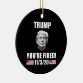 Trump - Du bist gefeuert! 2020 Wahl Anti-Trump Keramik Ornament (Rechts)