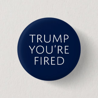 Trump, du bist gefeuert button