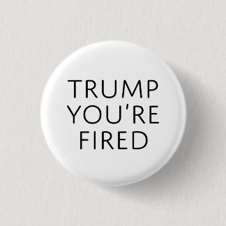 Trump, du bist gefeuert button