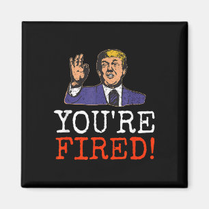 Trump, du hast gefeuert! Funny Graphic Magnet