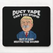 Trump -duct Tape Cant Fix Stud But It Can Muffle T Mousepad (Vorne)