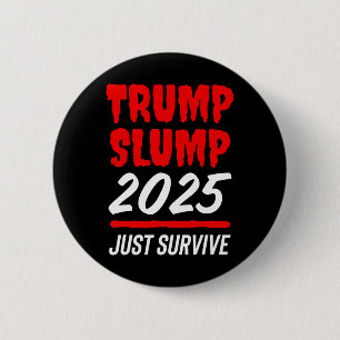 Trump Einbruch 2025 Nur Überleben - Blutroter Akti Button