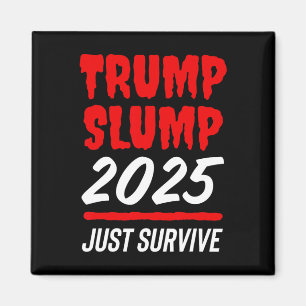 Trump Einbruch 2025 Nur überleben - Blutroter Akti Magnet