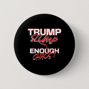 Trump Einbruch genug Chaos ruiniert Wirtschaft Mär Button