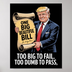 Trump Eine große schöne Rechnung zu groß zum Schei Poster