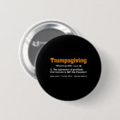 Trump-Erntedank Gewinner des Funny Turkey Day Button (Vorne & Hinten)